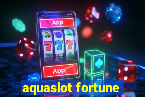 aquaslot fortune